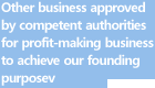 Other business approved by competent authorities for profit-making business to achieve our founding purposev